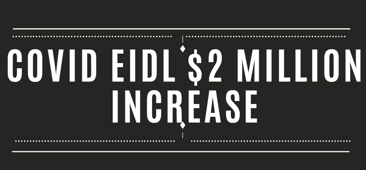 COVID EIDL $2 Million Increase